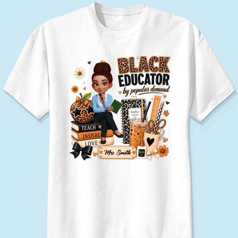 Black Educator by Popular Demand - Personalized Shirt - Back to School Gift for Teacher - Image 9