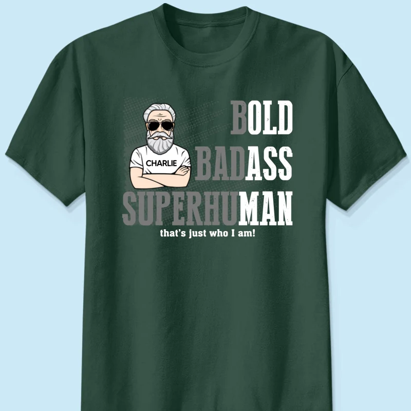 Bold Badass Superhuman Old Man - Personalized Shirt - Funny Father's Day Gift For Husband, Dad, Grandpa - Image 19