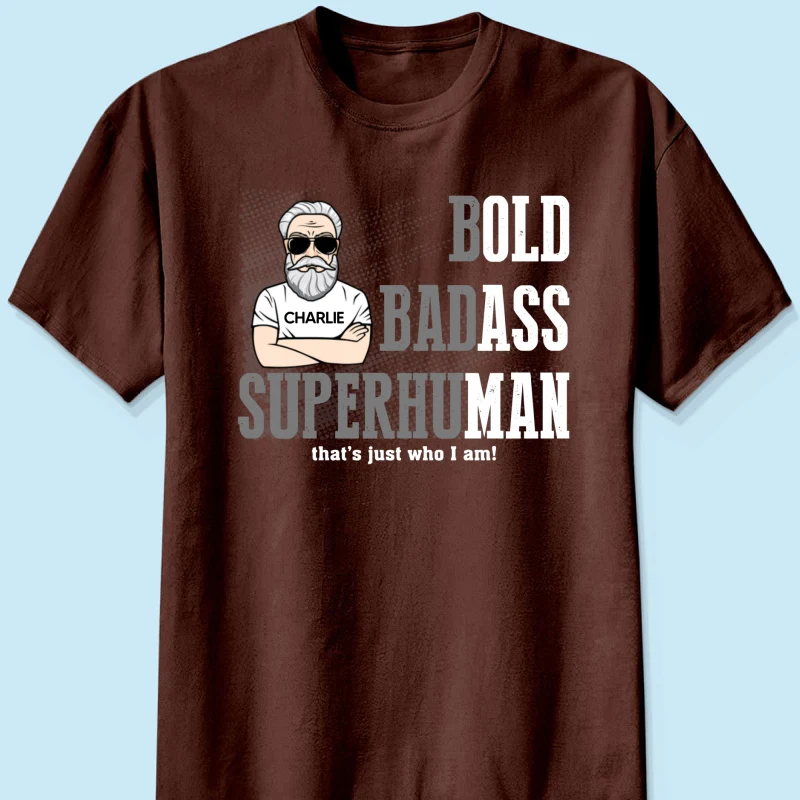 Bold Badass Superhuman Old Man - Personalized Shirt - Funny Father's Day Gift For Husband, Dad, Grandpa - Image 24