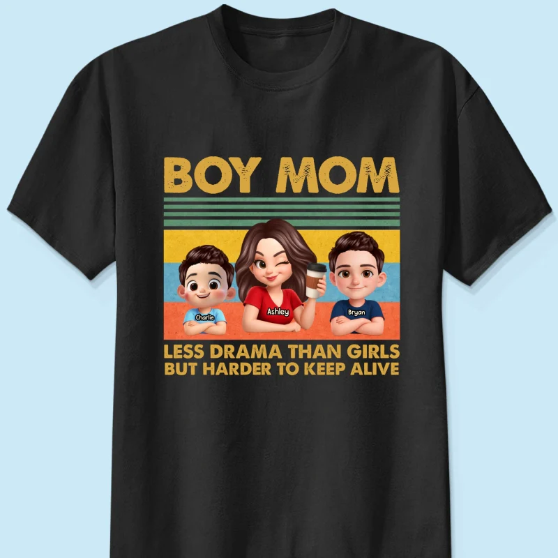 Boy Mom Less Drama Than Girls But Harder To Keep Alive - Personalized Shirt - Gift For Mom, Grandma - Image 7