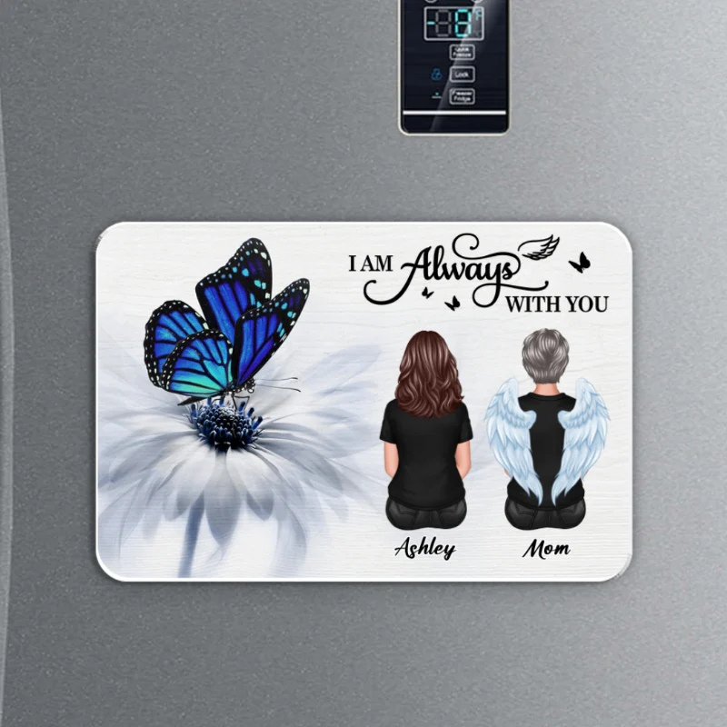 Butterfly I Am Always With You Family Memorial Personalized Acrylic Fridge Magnet, Remembrance Gift, Sympathy Gift - Image 9