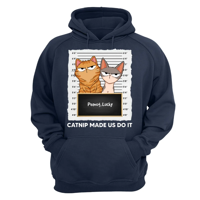 Catnip Made Me Do It Fluffy Cat Funny Expressions Personalized Shirt - Image 12