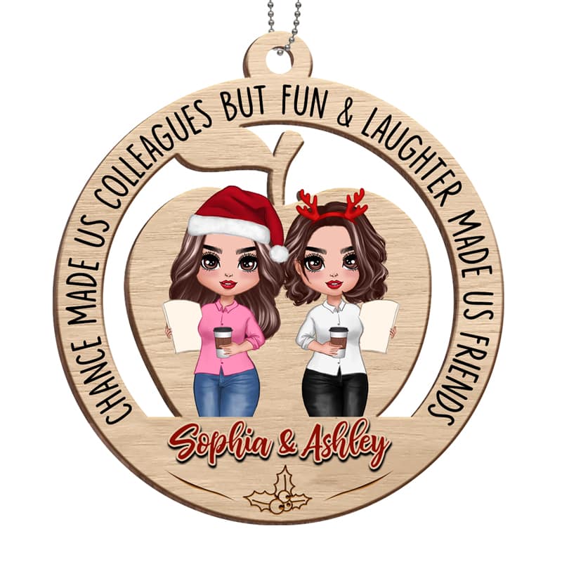 Chance Made Us Colleagues Teacher Besties Personalized Wooden Ornament