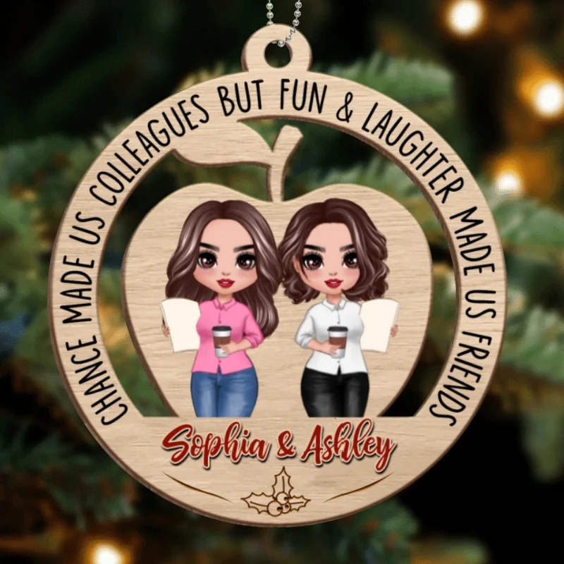 Chance Made Us Colleagues Teacher Besties Personalized Wooden Ornament - Image 4