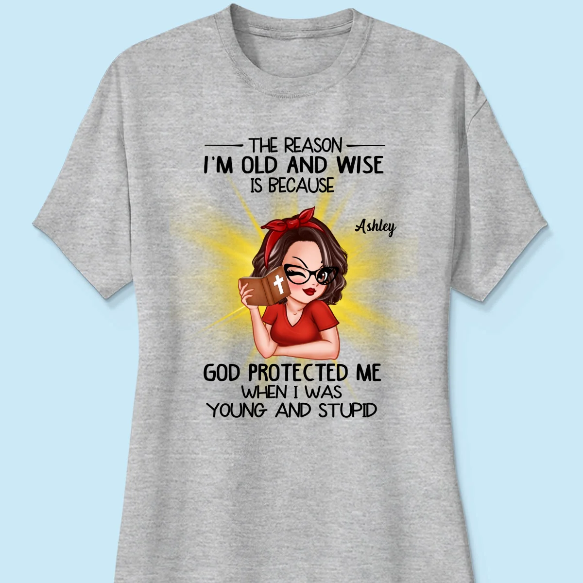Christian God The Reason I‘m Old And Wise Personalized Shirt, Gift For Mom, Grandma - Image 12