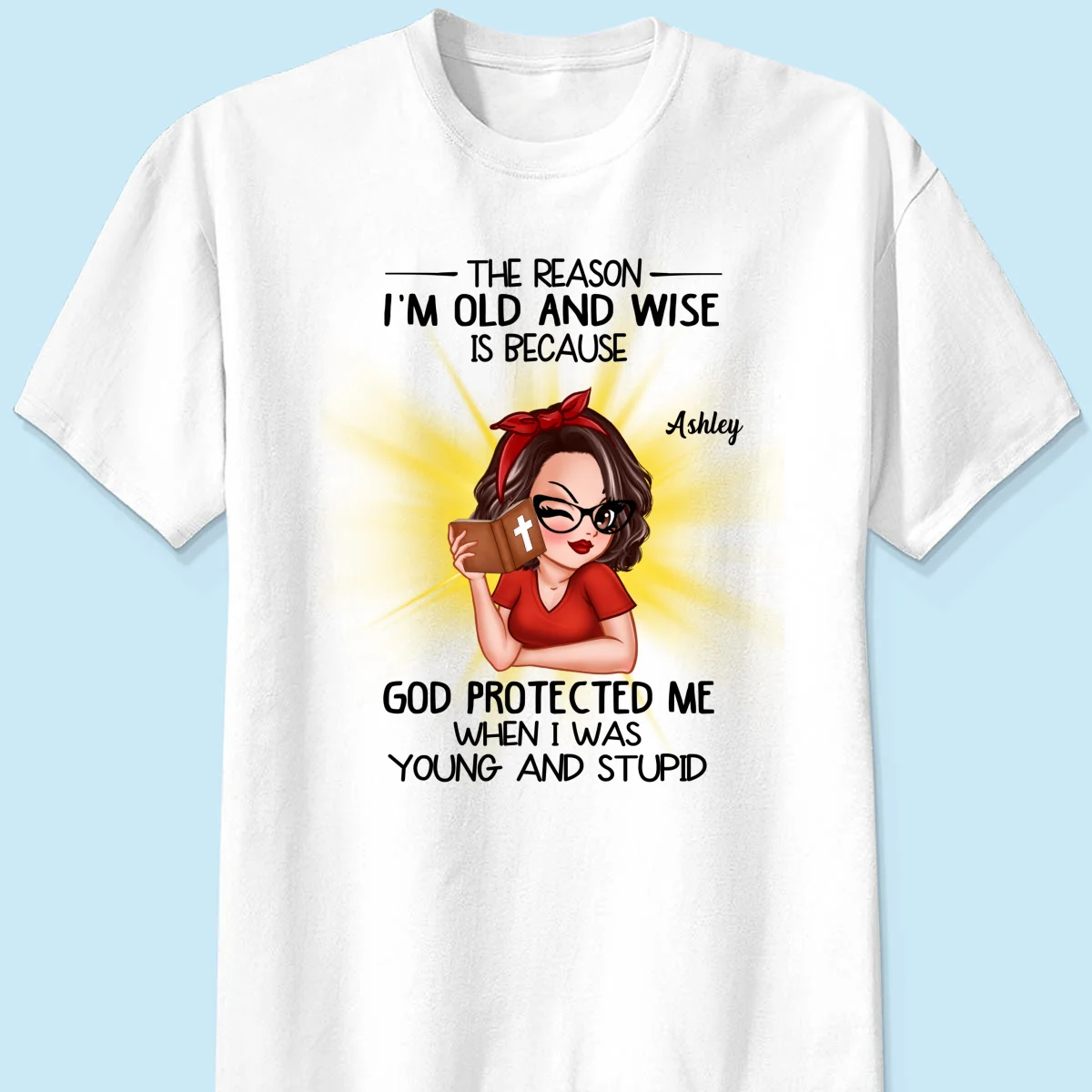 Christian God The Reason I‘m Old And Wise Personalized Shirt, Gift For Mom, Grandma - Image 7