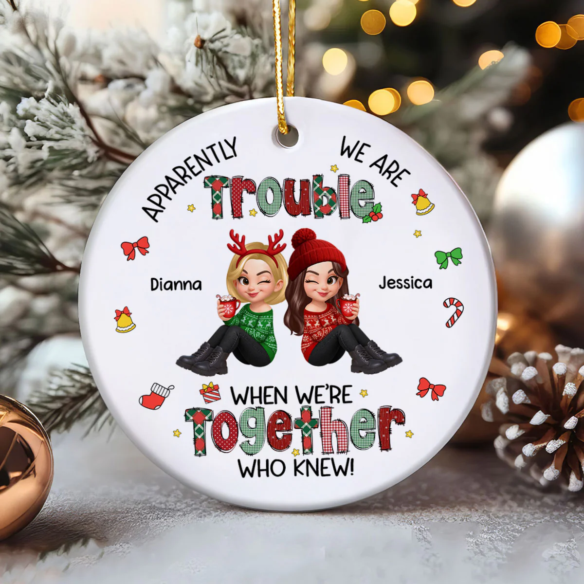 Christmas Besties Apparently We're Trouble When We're Together - Personalized Ceramic Ornament - Image 2