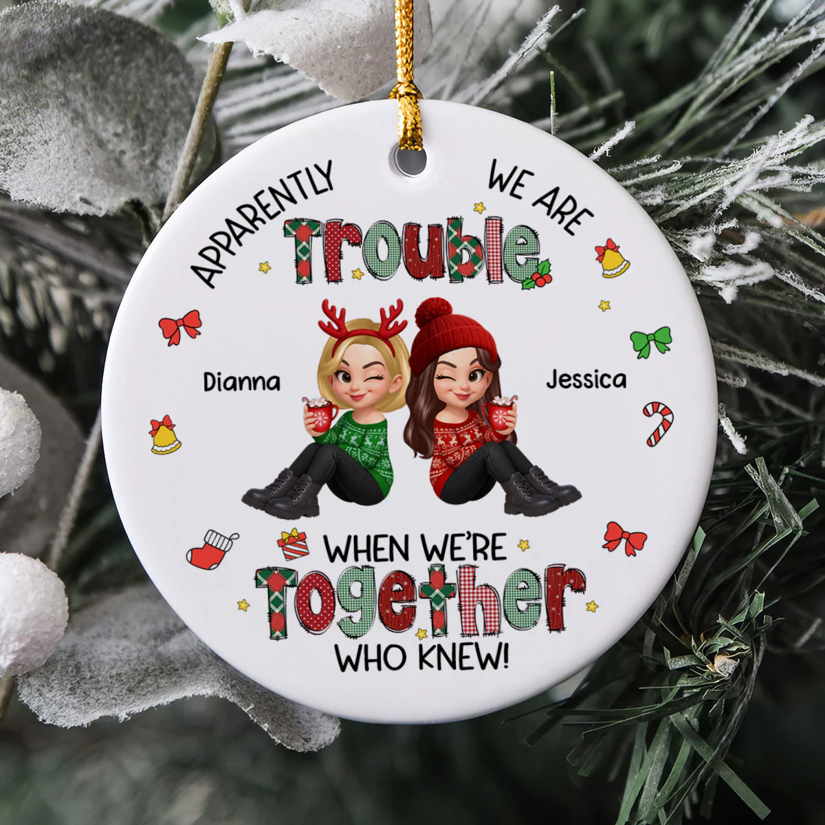 Christmas Besties Apparently We're Trouble When We're Together - Personalized Ceramic Ornament - Image 3