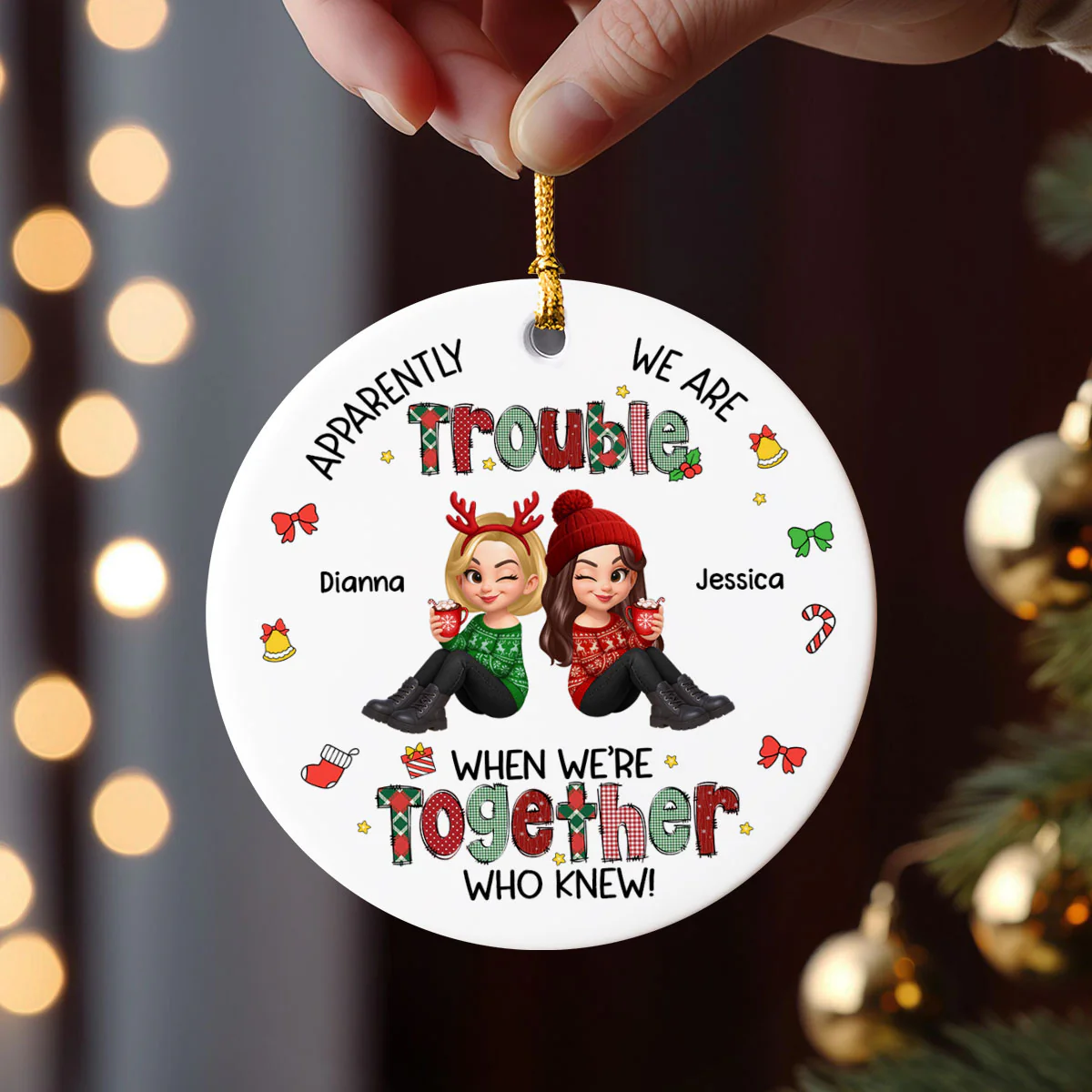 Christmas Besties Apparently We're Trouble When We're Together - Personalized Ceramic Ornament - Image 4