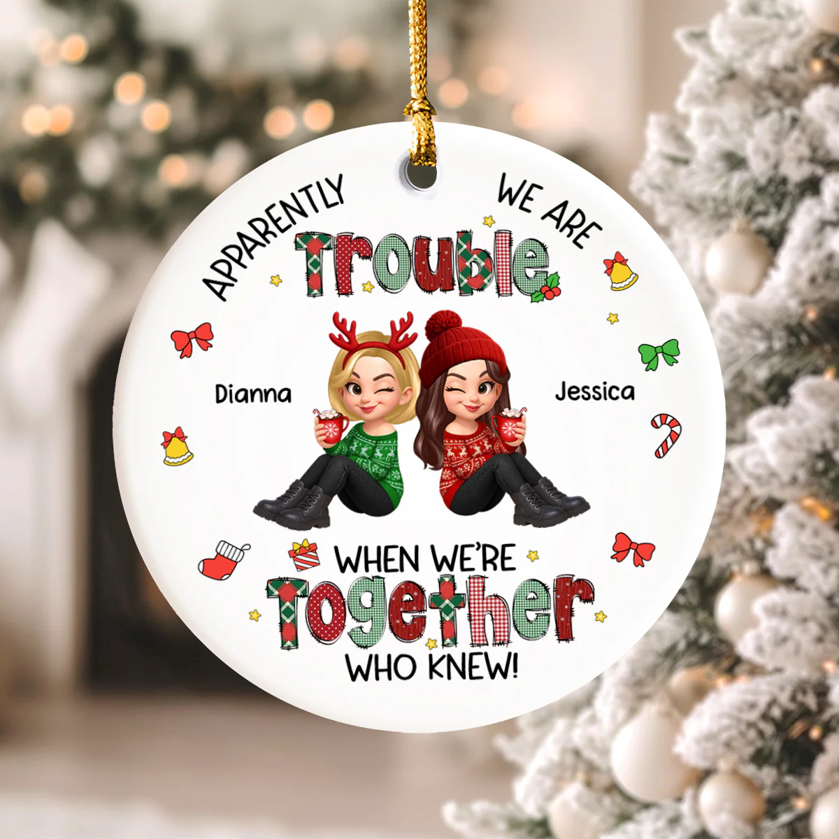 Christmas Besties Apparently We're Trouble When We're Together - Personalized Ceramic Ornament - Image 5