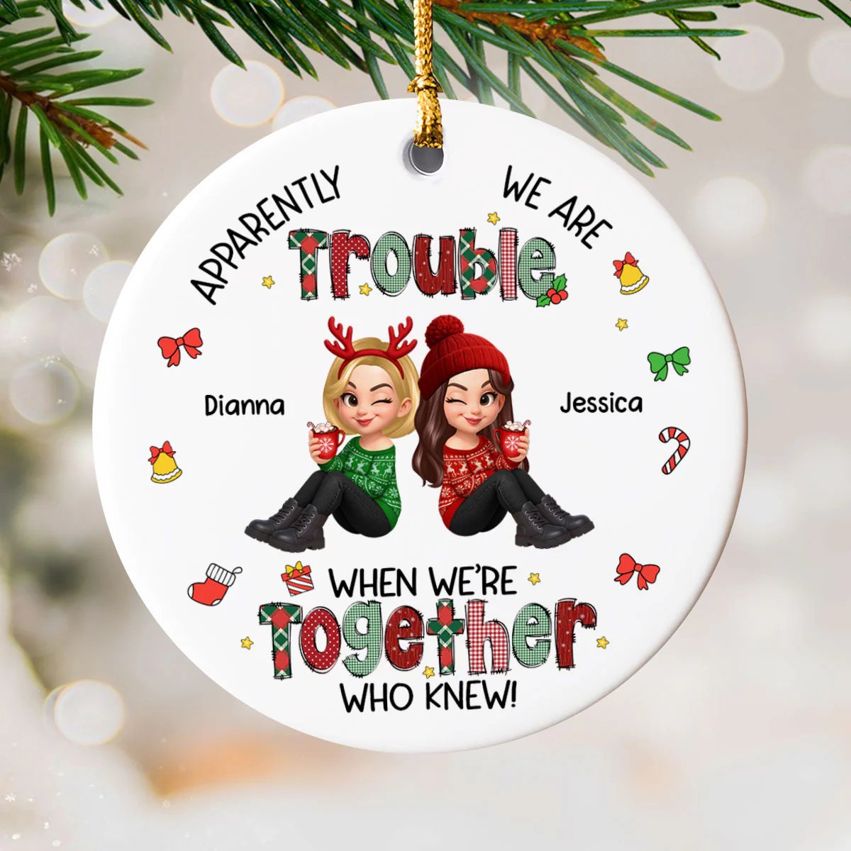 Christmas Besties Apparently We're Trouble When We're Together - Personalized Ceramic Ornament - Image 6