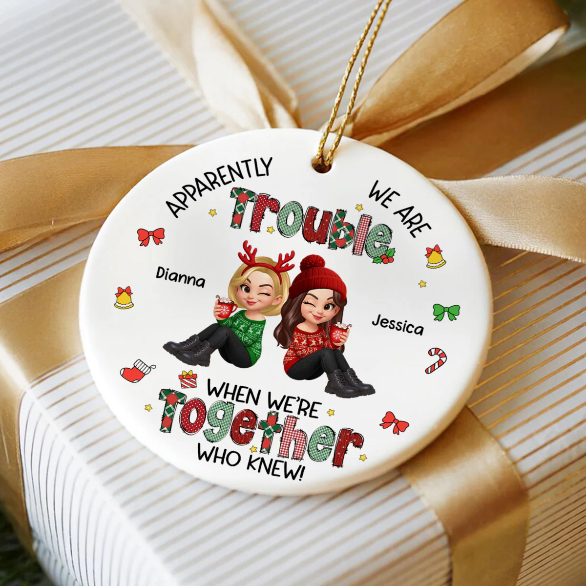 Christmas Besties Apparently We're Trouble When We're Together - Personalized Ceramic Ornament - Image 9