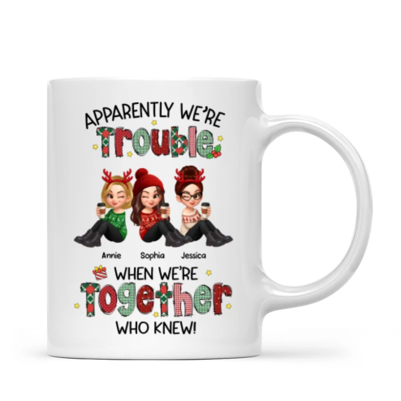 Christmas Besties Apparently We're Trouble When We're Together - Personalized Mug - Image 7