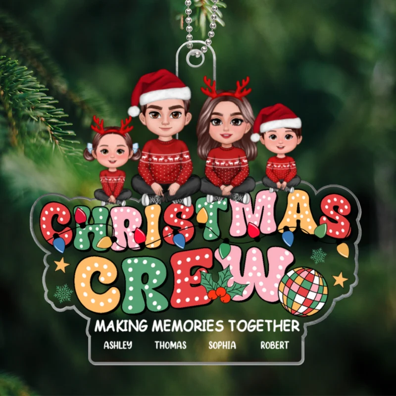 Christmas Crew Making Memories Together Family Personalized Acrylic Ornament, Family Christmas Gift - Image 5