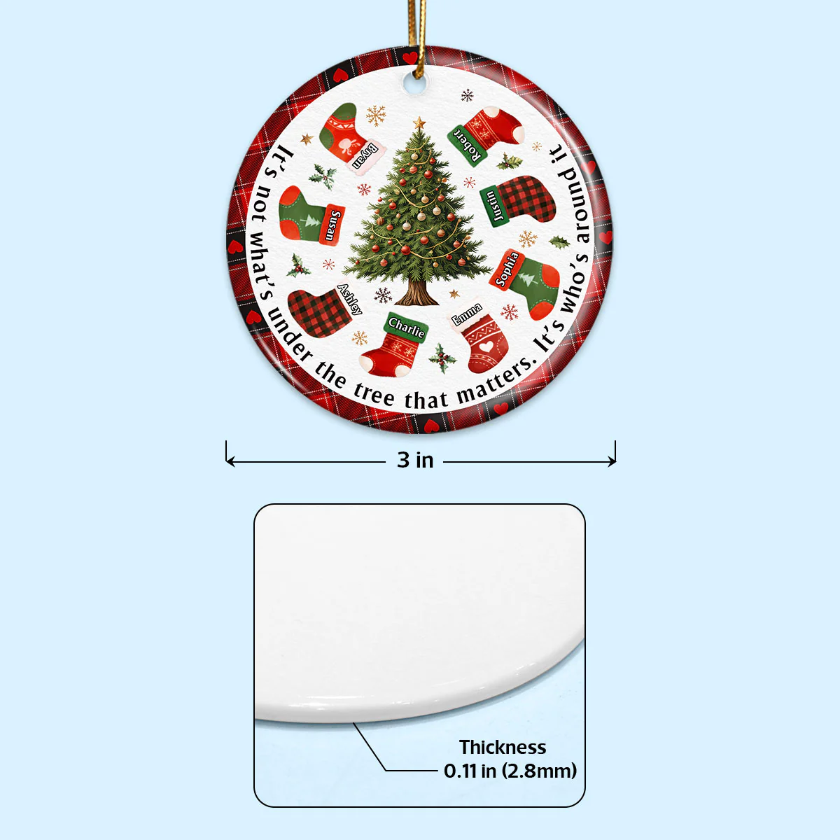 Christmas Family It's Not What's Under The Tree Personalized Circle Ceramic Ornament - Image 10