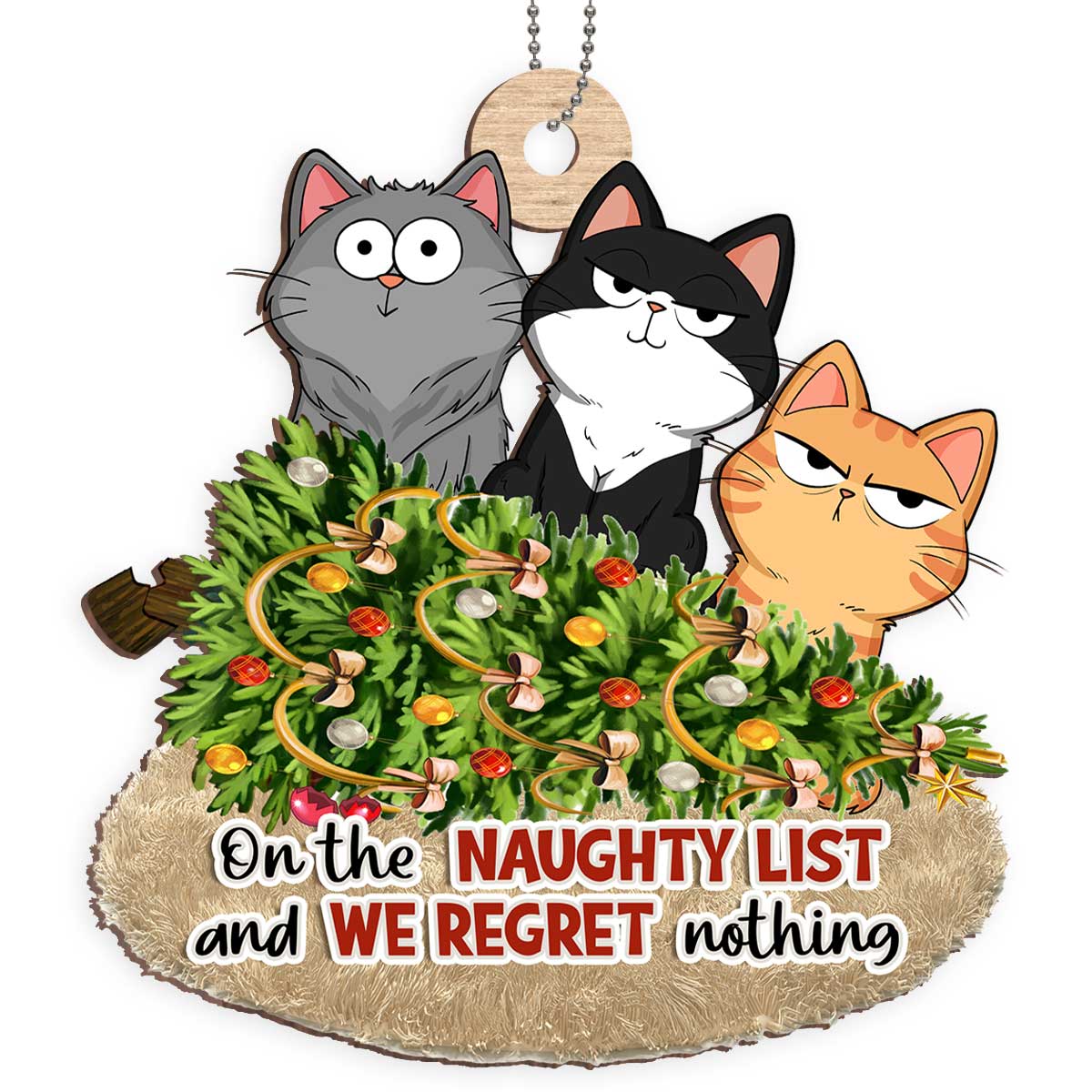 Christmas Fluffy Cat Funny Expressions On The Naughty List Regret Nothing Personalized Wooden Ornament