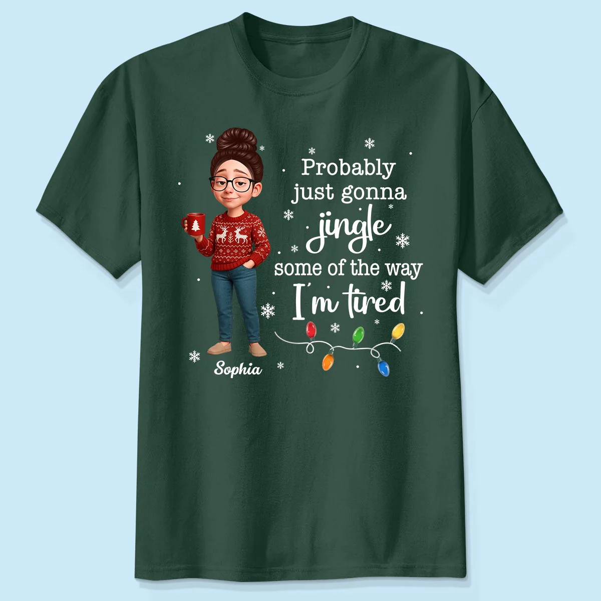 Christmas Jingle Song Probably Just Gonna Jingle Some Of The Way I'm Tired - Personalized Shirt - Funny Gift For Mom - Image 2