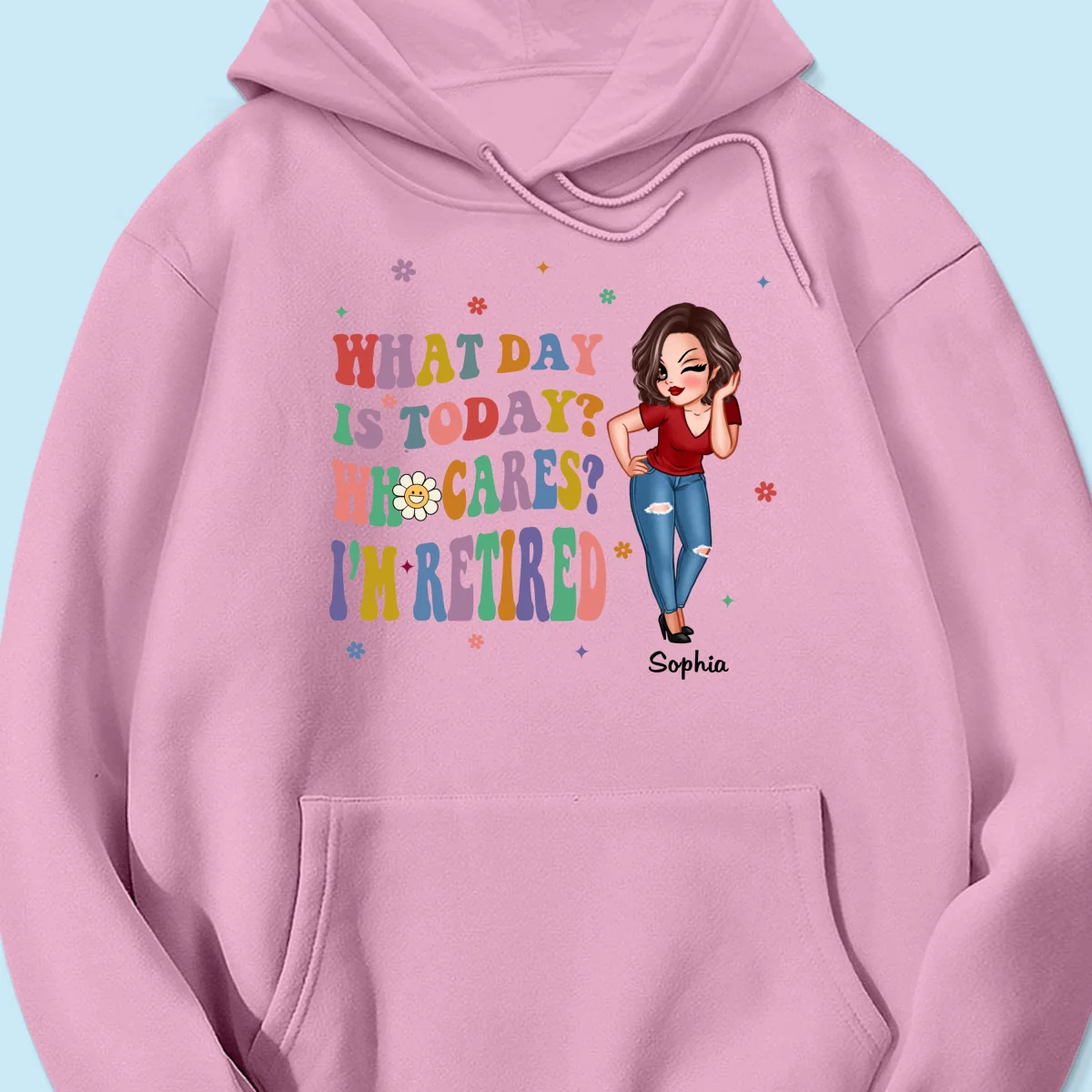 Colorful Sassy Woman What Day Is Today I‘m Retired Personalized Shirt - Image 15