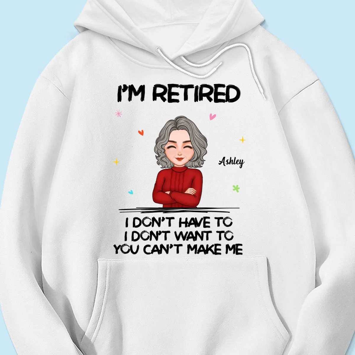 Cool Woman I‘m Retired You Can’t Make Me Retirement Gift Personalized Shirt - Image 13