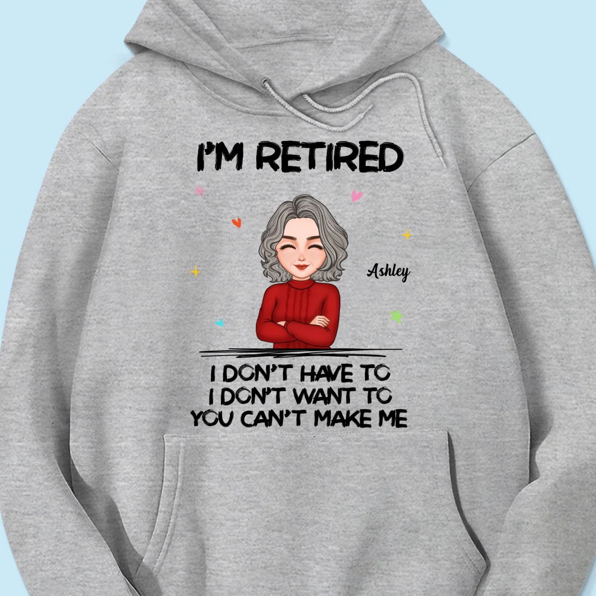Cool Woman I‘m Retired You Can’t Make Me Retirement Gift Personalized Shirt - Image 14