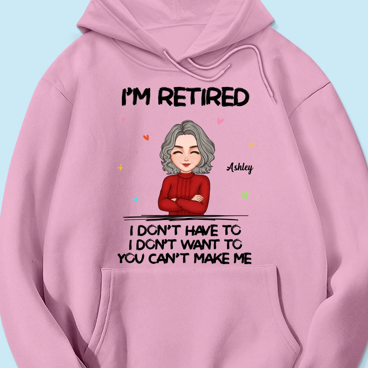 Cool Woman I‘m Retired You Can’t Make Me Retirement Gift Personalized Shirt - Image 15