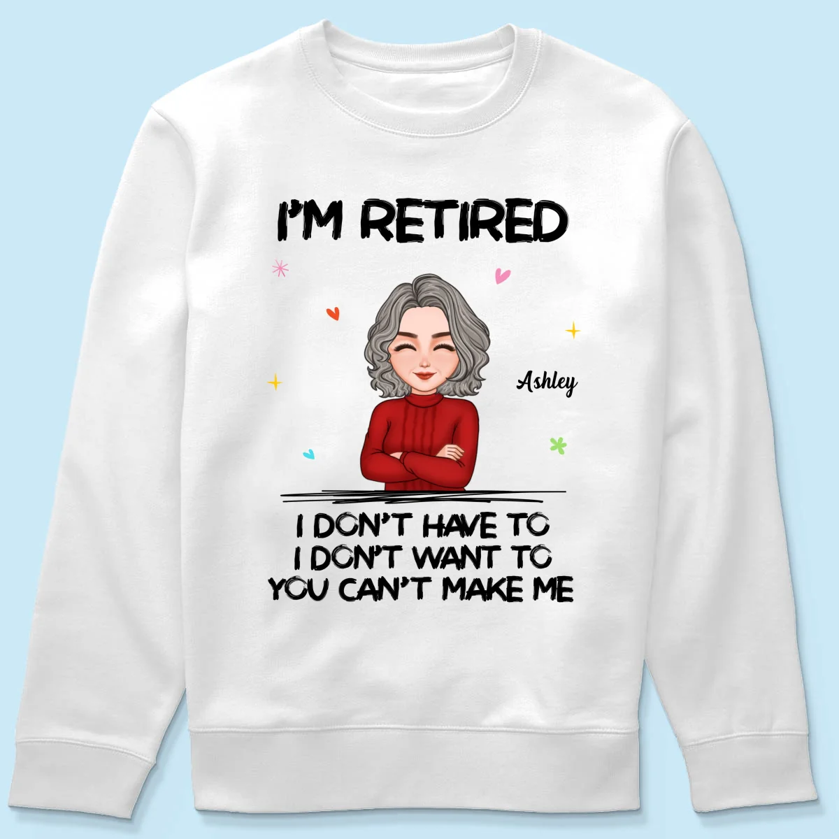 Cool Woman I‘m Retired You Can’t Make Me Retirement Gift Personalized Shirt - Image 17