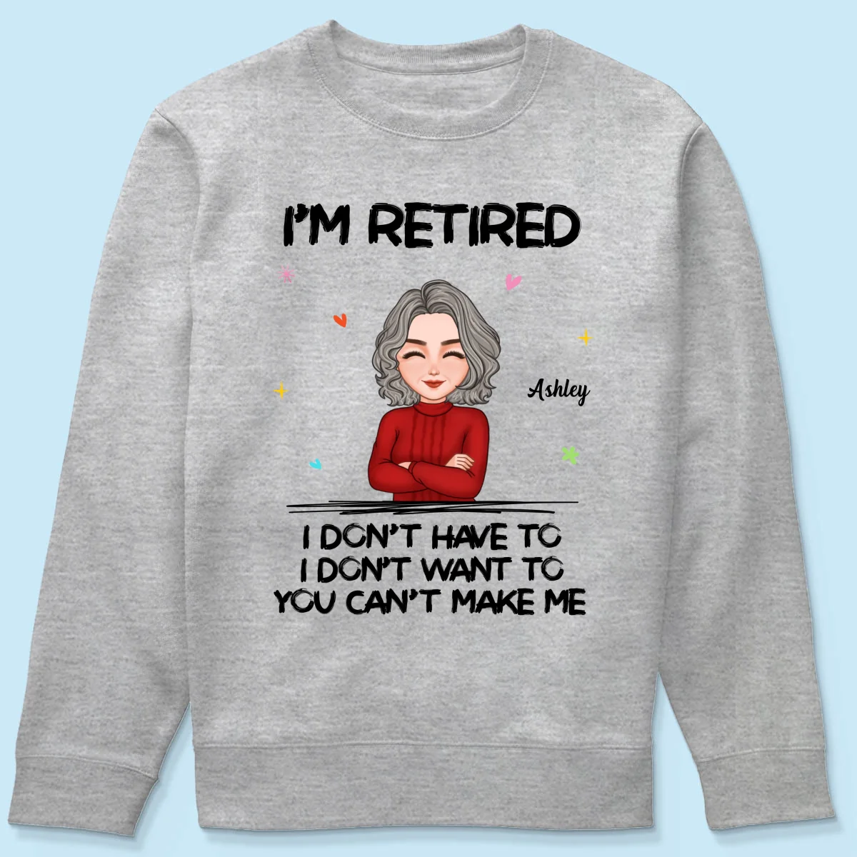 Cool Woman I‘m Retired You Can’t Make Me Retirement Gift Personalized Shirt - Image 18