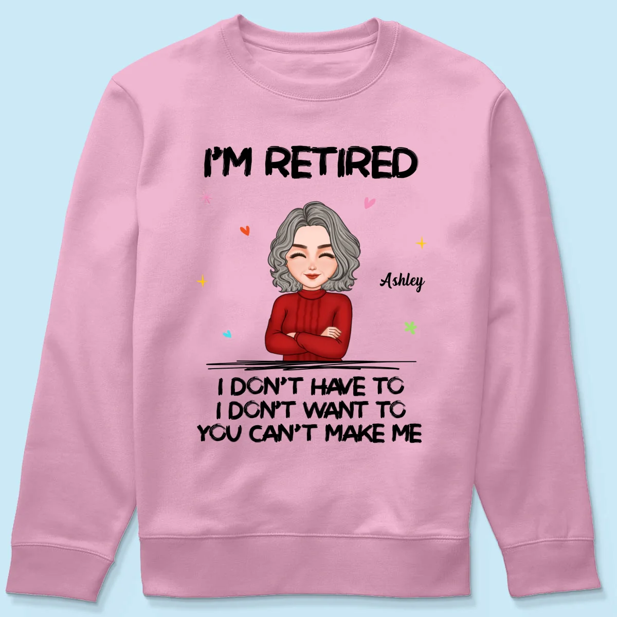 Cool Woman I‘m Retired You Can’t Make Me Retirement Gift Personalized Shirt - Image 19