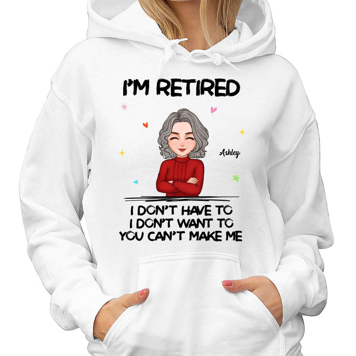 Cool Woman I‘m Retired You Can’t Make Me Retirement Gift Personalized Shirt - Image 4
