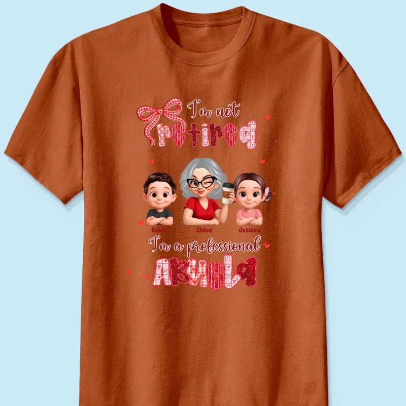 Coquette Not Retired Professional Grandma - Personalized Shirt - Gift For Grandma, Funny Shirt For Grandma - Image 29