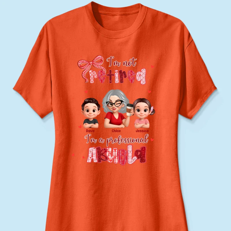 Coquette Not Retired Professional Grandma - Personalized Shirt - Gift For Grandma, Funny Shirt For Grandma - Image 37
