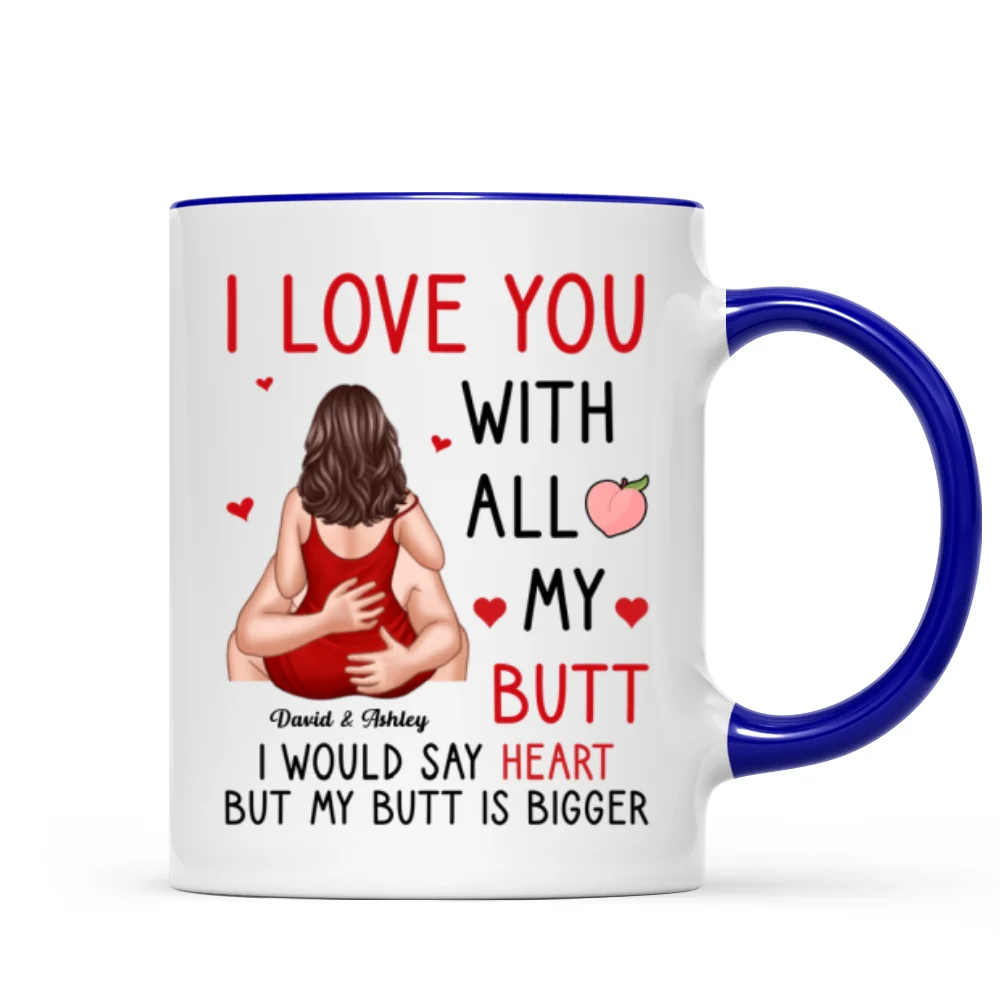 Couple Kiss Love You With All My Butt Funny Gift For Him For Her Personalized Mug - Image 8