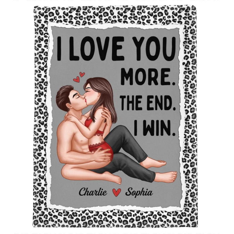 Couple Kissing I Love You More The End I Win Personalized Fleece Blanket - Image 6