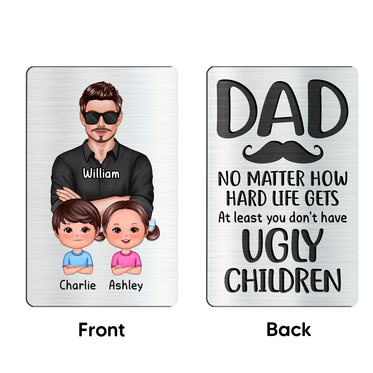 Dad At Least You Don‘t Have Ugly Children Personalized Metal Wallet Card - Image 2
