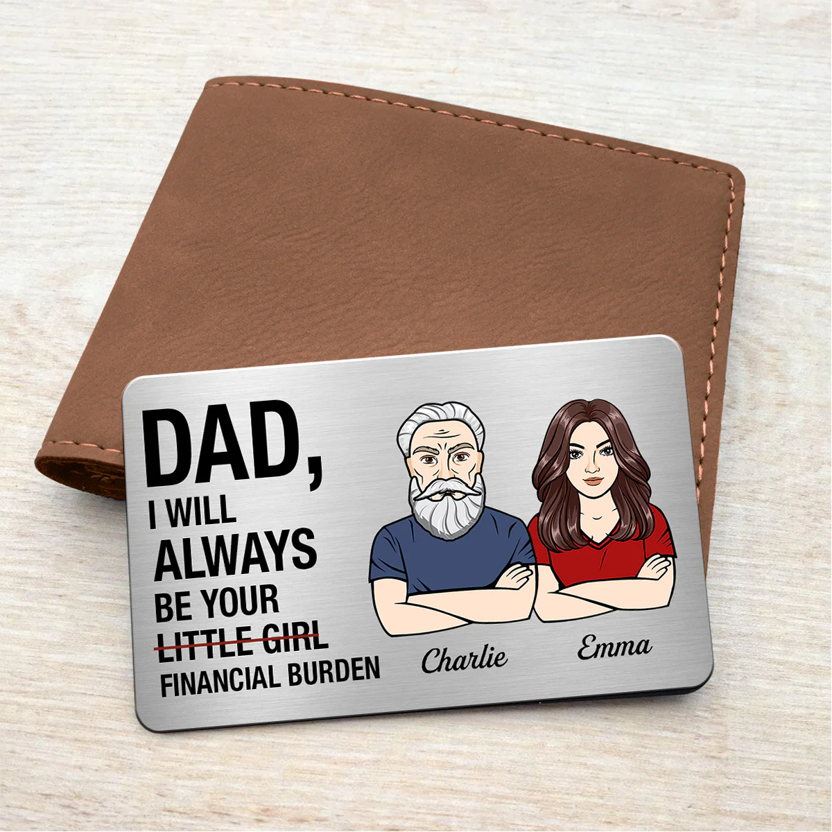 Dad I Will Always Be Your Financial Burden Man Woman Personalized Metal Wallet Card - Image 4