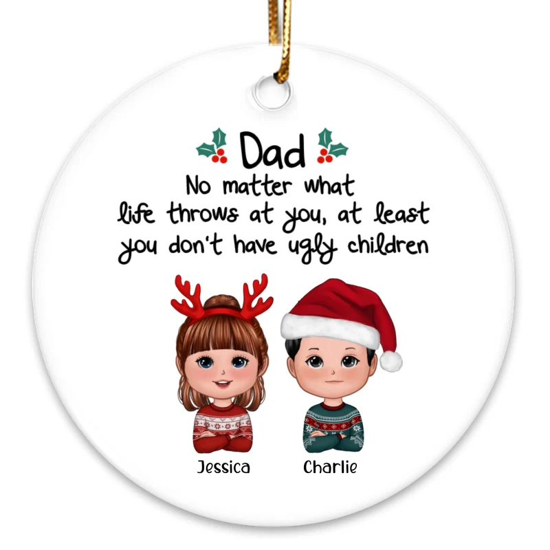Dad No Matter What Funny Christmas Gift Personalized Circle Ornament - Image 3