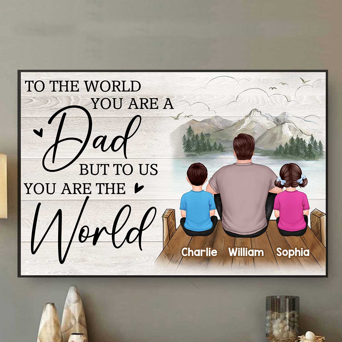 Dad You Are The World Bridge Lake View Sitting Back View Man & Kids Personalized Horizontal Poster - Image 2