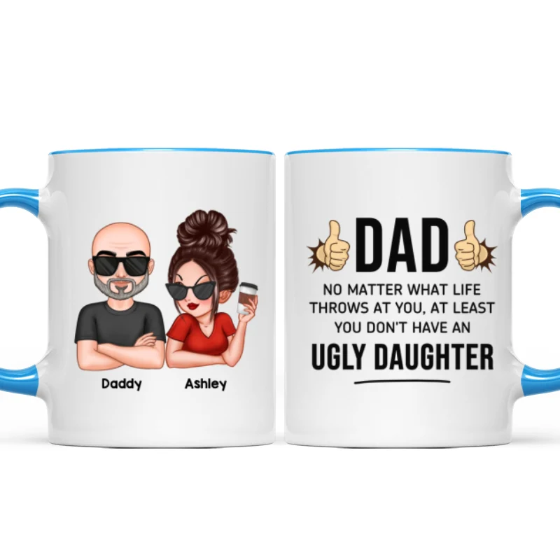 Dad You Don't Have Ugly Children, Funny Father's Day Gift From Daughter And Son, Personalized Mug - Image 12