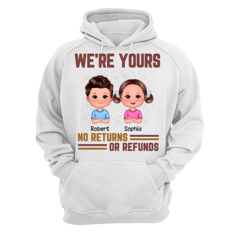 Daddy We‘re Yours No Returns Or Refunds Funny Gift For Dad Personalized Shirt - Image 13