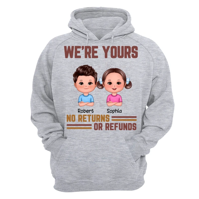 Daddy We‘re Yours No Returns Or Refunds Funny Gift For Dad Personalized Shirt - Image 14