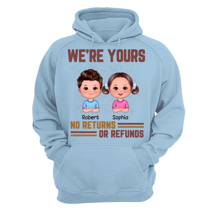 Daddy We‘re Yours No Returns Or Refunds Funny Gift For Dad Personalized Shirt - Image 16