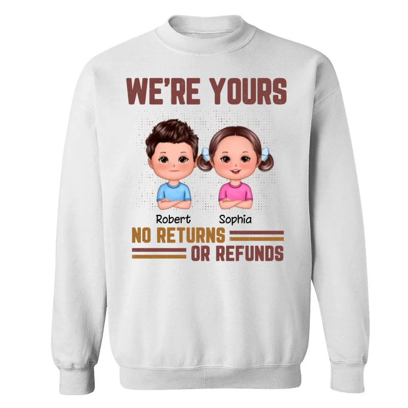 Daddy We‘re Yours No Returns Or Refunds Funny Gift For Dad Personalized Shirt - Image 17