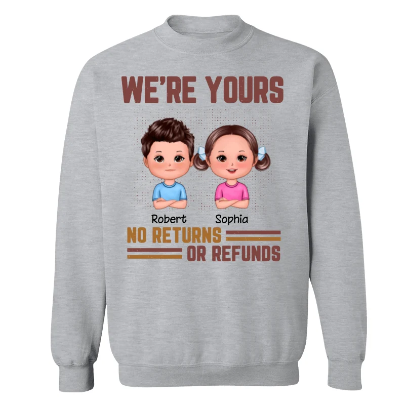 Daddy We‘re Yours No Returns Or Refunds Funny Gift For Dad Personalized Shirt - Image 18