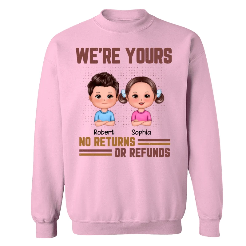 Daddy We‘re Yours No Returns Or Refunds Funny Gift For Dad Personalized Shirt - Image 19