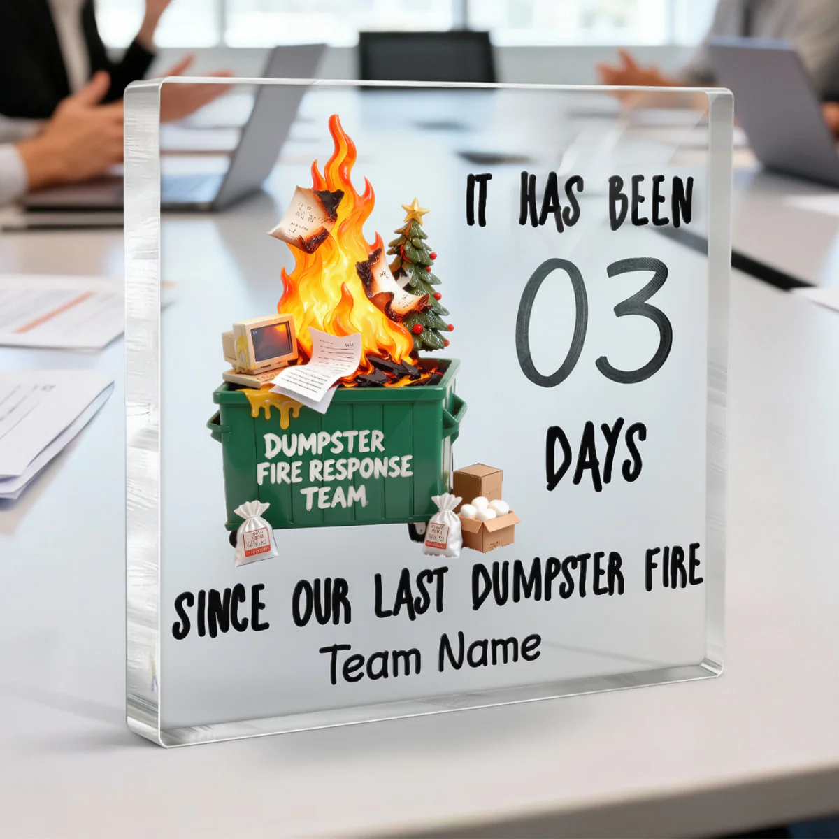 Days Since Last Dumpster Fire - Personalized Acrylic Block Plaque - Desk Décor, Gifts for Coworkers, Boss - Image 4