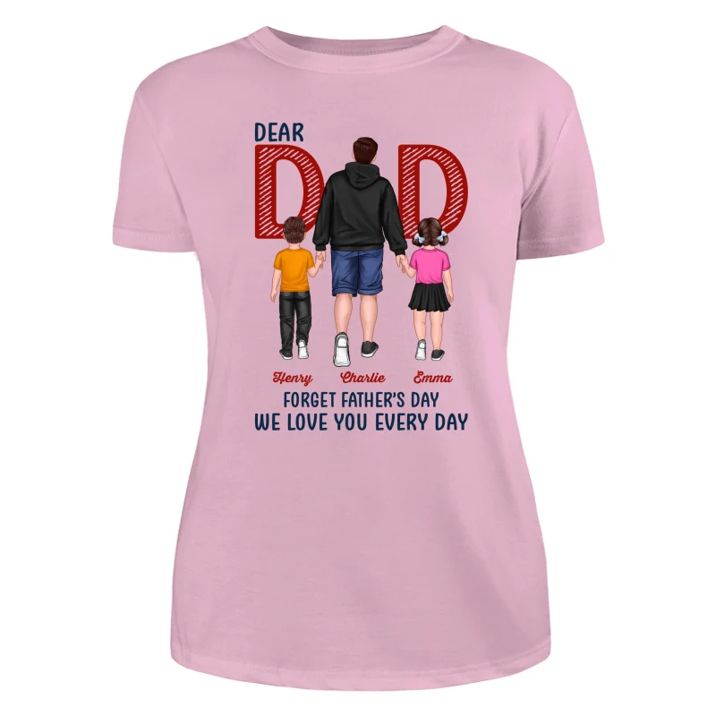 Dear Dad Forget Father‘s Day Back View Dad And Son Daughter Kids Walking Personalized Shirt - Image 11