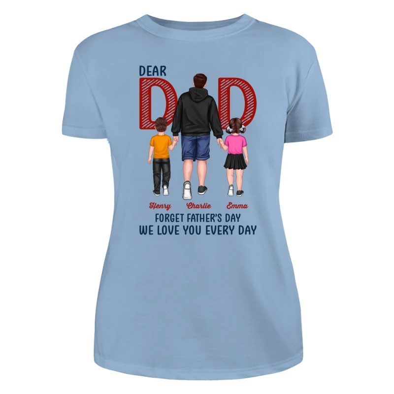 Dear Dad Forget Father‘s Day Back View Dad And Son Daughter Kids Walking Personalized Shirt - Image 12