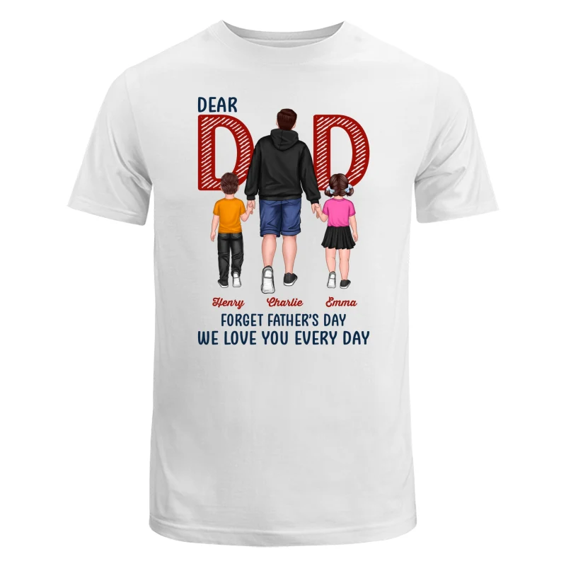 Dear Dad Forget Father‘s Day Back View Dad And Son Daughter Kids Walking Personalized Shirt - Image 5