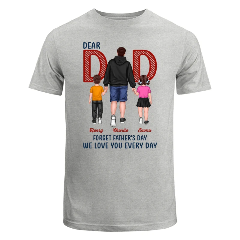 Dear Dad Forget Father‘s Day Back View Dad And Son Daughter Kids Walking Personalized Shirt - Image 6