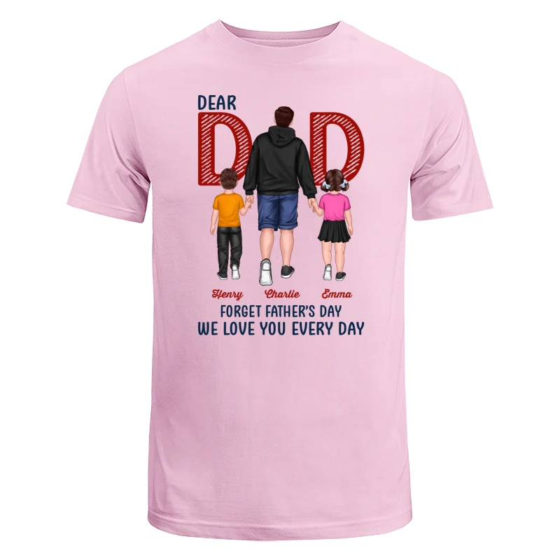 Dear Dad Forget Father‘s Day Back View Dad And Son Daughter Kids Walking Personalized Shirt - Image 7